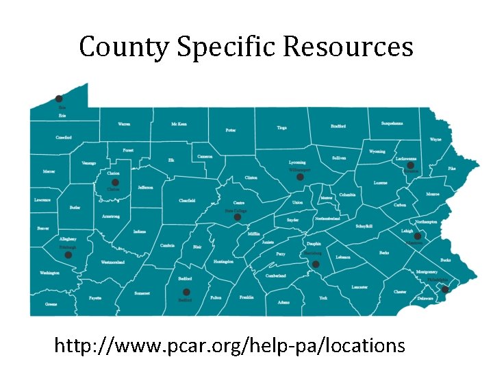 County Specific Resources http: //www. pcar. org/help-pa/locations 