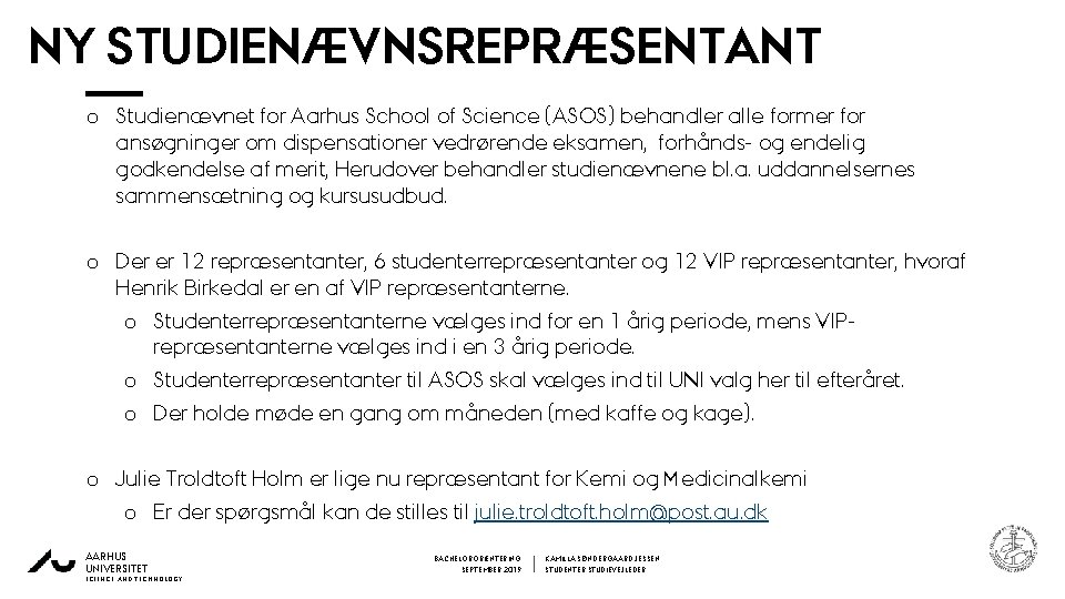 NY STUDIENÆVNSREPRÆSENTANT 0 8 o Studienævnet for Aarhus School of Science (ASOS) behandler alle