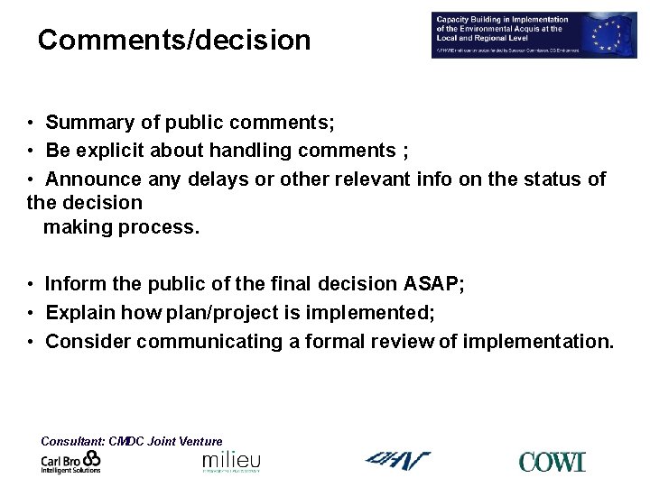 Comments/decision • Summary of public comments; • Be explicit about handling comments ; •