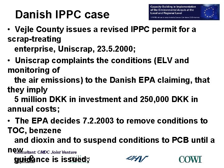 Danish IPPC case • Vejle County issues a revised IPPC permit for a scrap-treating
