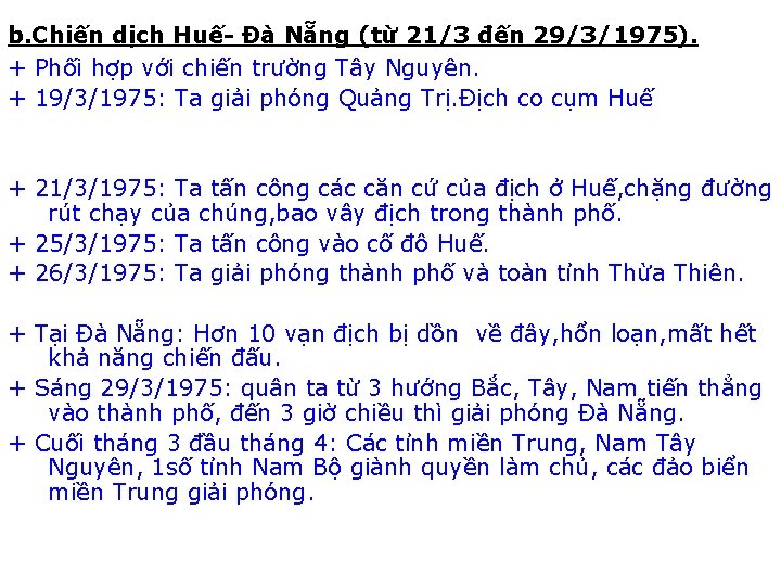 b. Chiến dịch Huế- Đà Nẵng (từ 21/3 đến 29/3/1975). + Phối hợp với