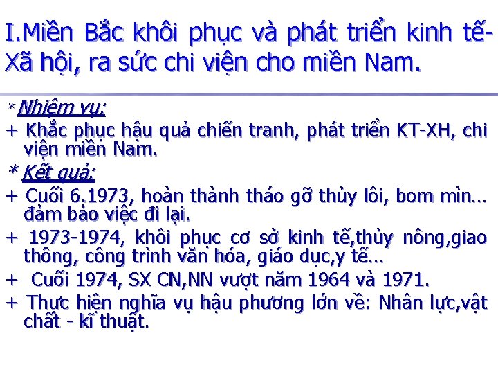 I. Miền Bắc khôi phục và phát triển kinh tếXã hội, ra sức chi