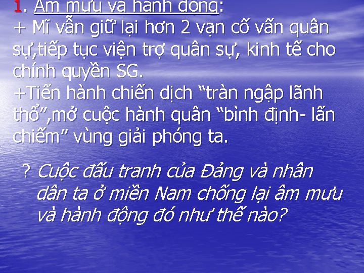 1. m mưu và hành động: + Mĩ vẫn giữ lại hơn 2 vạn