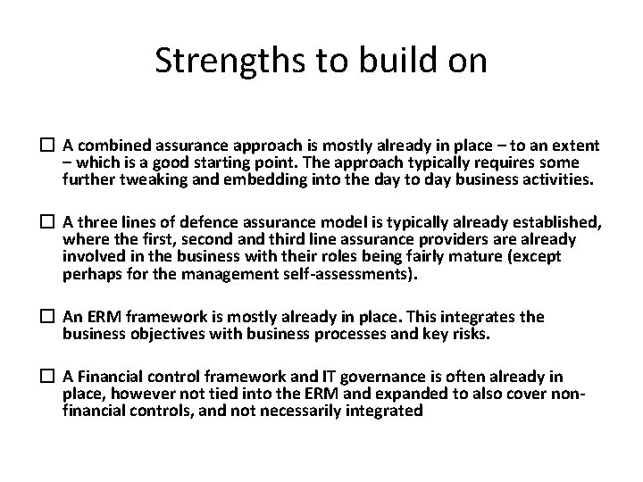 Strengths to build on � A combined assurance approach is mostly already in place