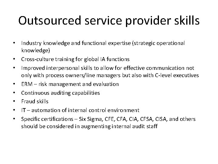 Outsourced service provider skills • Industry knowledge and functional expertise (strategic operational knowledge) •