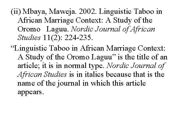 (ii) Mbaya, Maweja. 2002. Linguistic Taboo in African Marriage Context: A Study of the