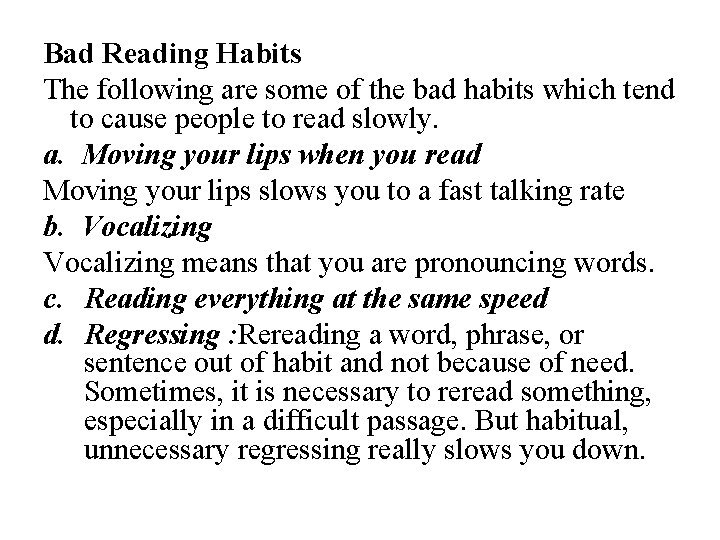 Bad Reading Habits The following are some of the bad habits which tend to