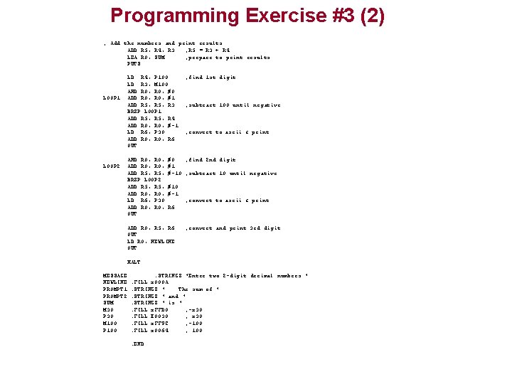 Programming Exercise #3 (2) ; Add the numbers and print results ADD R 5,