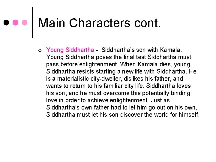 Main Characters cont. ¢ Young Siddhartha - Siddhartha’s son with Kamala. Young Siddhartha poses