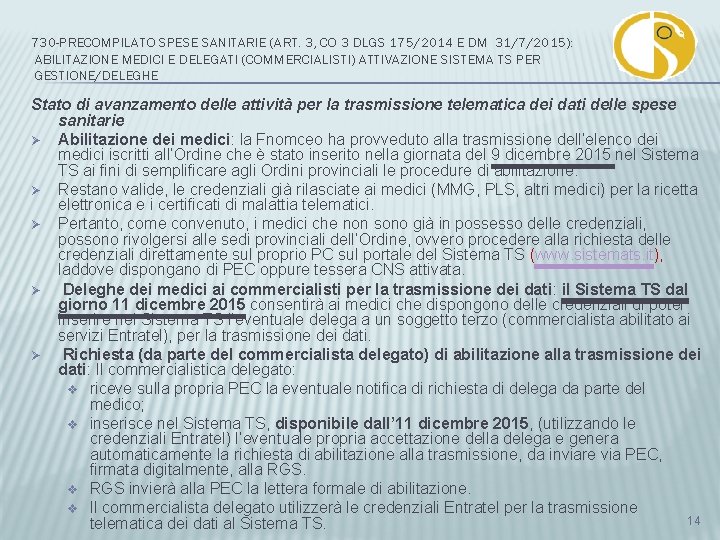 730 -PRECOMPILATO SPESE SANITARIE (ART. 3, CO 3 DLGS 175/2014 E DM 31/7/2015): ABILITAZIONE