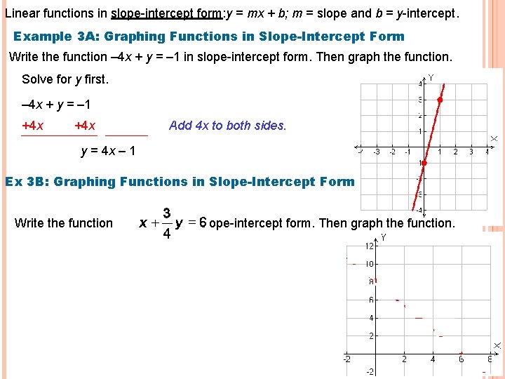 Linear functions in slope-intercept form: y = mx + b; m = slope and