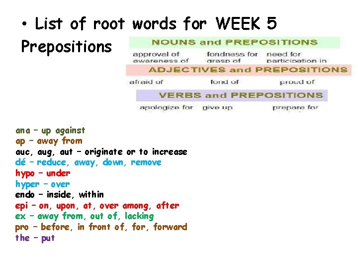  • List of root words for WEEK 5 Prepositions ana – up against