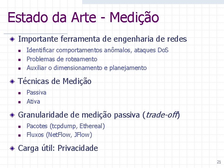 Estado da Arte - Medição Importante ferramenta de engenharia de redes n n n