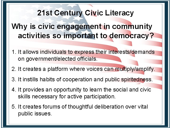 21 st Century Civic Literacy Why is civic engagement in community activities so important