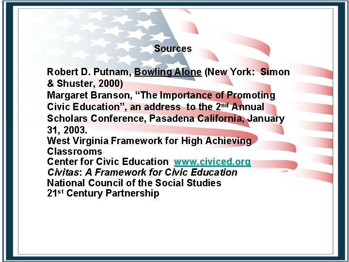 Sources Robert D. Putnam, Bowling Alone (New York: Simon & Shuster, 2000) Margaret Branson,