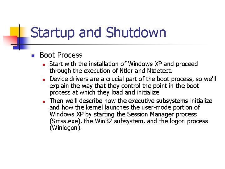 Startup and Shutdown n Boot Process n n n Start with the installation of