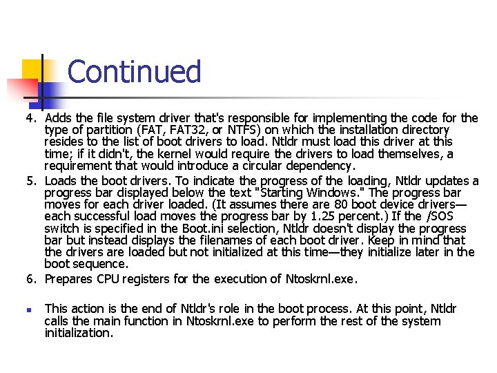 Continued 4. Adds the file system driver that's responsible for implementing the code for