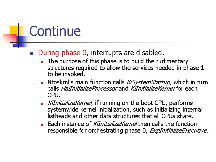 Continue n During phase 0, interrupts are disabled. n n The purpose of this