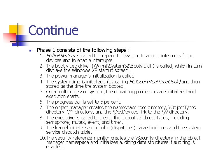 Continue n Phase 1 consists of the following steps : 1. Hal. Init. System Continue n Phase 1 consists of the following steps : 1. Hal. Init. System
