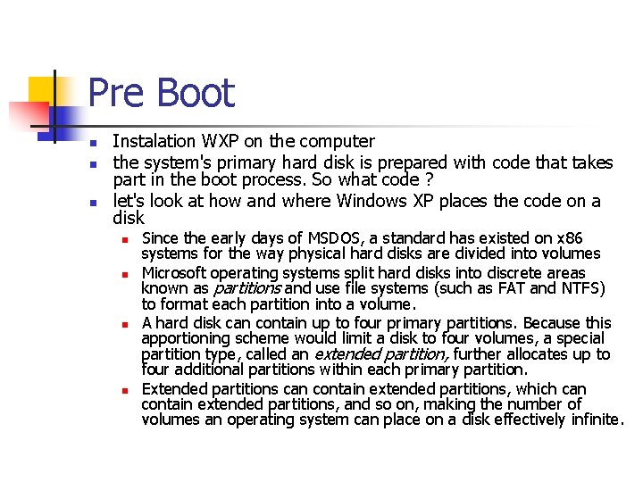 Pre Boot n n n Instalation WXP on the computer the system's primary hard