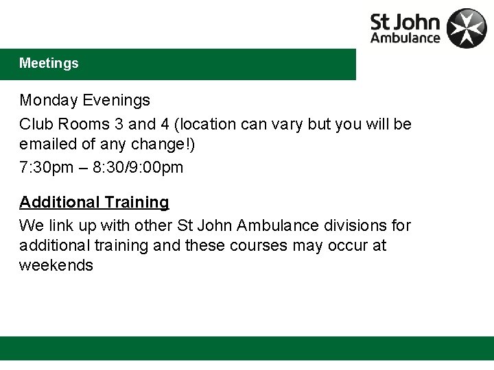 Meetings Monday Evenings Club Rooms 3 and 4 (location can vary but you will