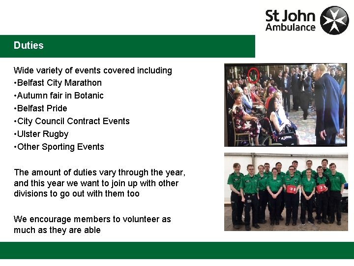 Duties Wide variety of events covered including • Belfast City Marathon • Autumn fair