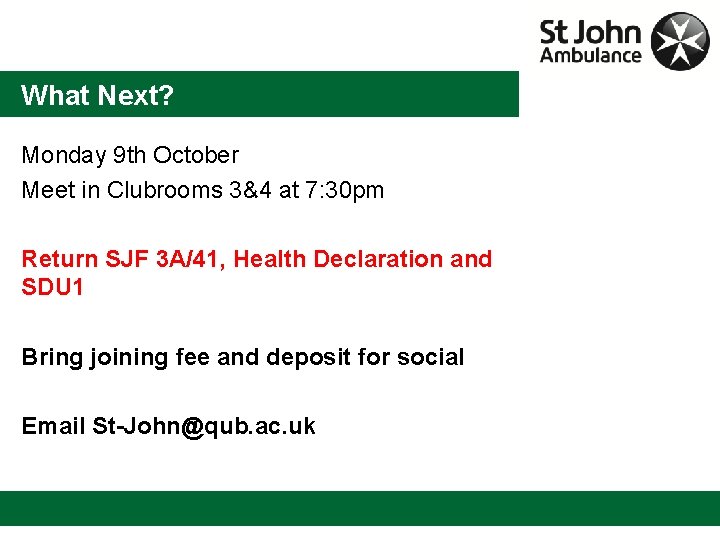 What Next? Monday 9 th October Meet in Clubrooms 3&4 at 7: 30 pm