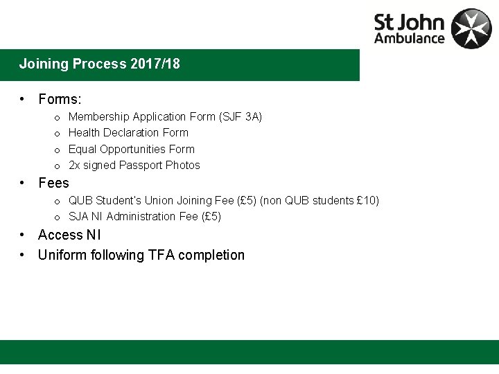 Joining Process 2017/18 • Forms: o o Membership Application Form (SJF 3 A) Health