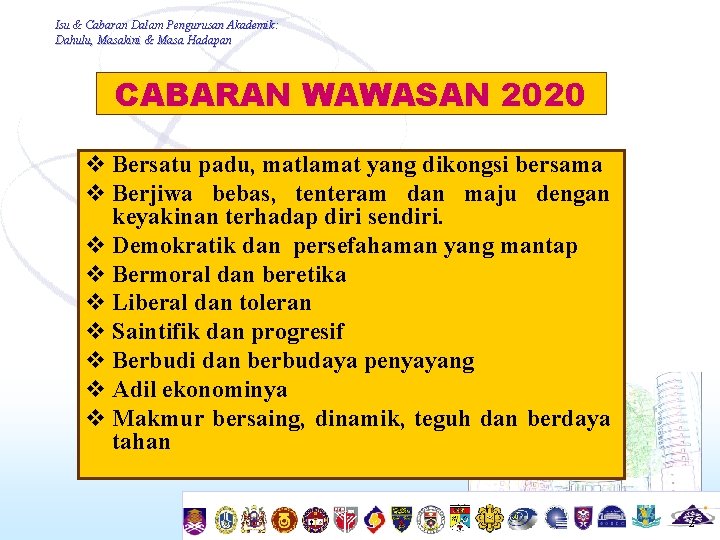 Isu & Cabaran Dalam Pengurusan Akademik: Dahulu, Masakini & Masa Hadapan CABARAN WAWASAN 2020