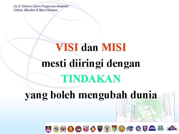 Isu & Cabaran Dalam Pengurusan Akademik: Dahulu, Masakini & Masa Hadapan VISI dan MISI