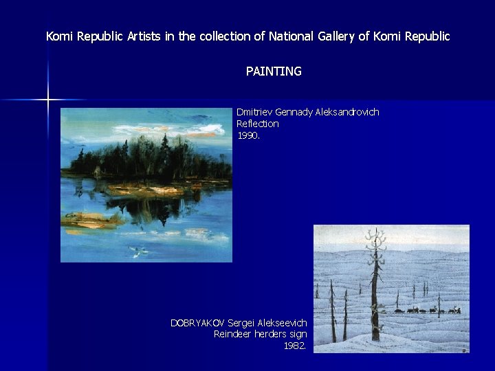 Komi Republic Artists in the collection of National Gallery of Komi Republic PAINTING Dmitriev