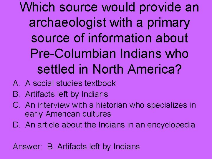 Which source would provide an archaeologist with a primary source of information about Pre-Columbian