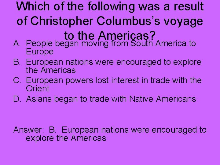 Which of the following was a result of Christopher Columbus’s voyage to the Americas?