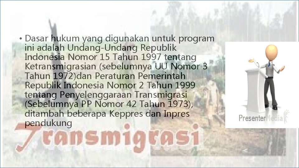  • Dasar hukum yang digunakan untuk program ini adalah Undang-Undang Republik Indonesia Nomor