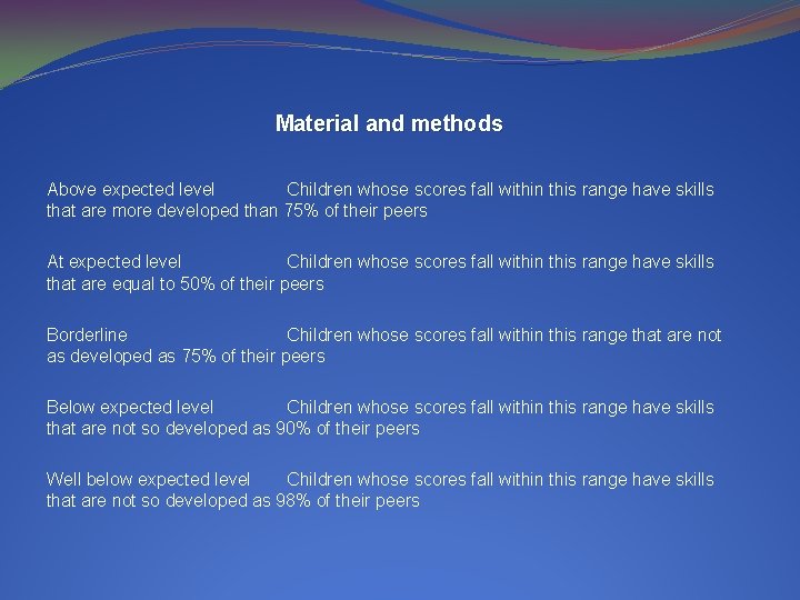 Material and methods Above expected level Children whose scores fall within this range have