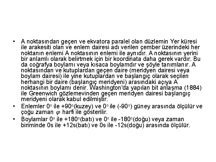  • A noktasından geçen ve ekvatora paralel olan düzlemin Yer küresi ile arakesiti