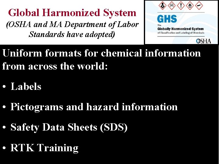 Global Harmonized System (OSHA and MA Department of Labor Standards have adopted) Uniformats for