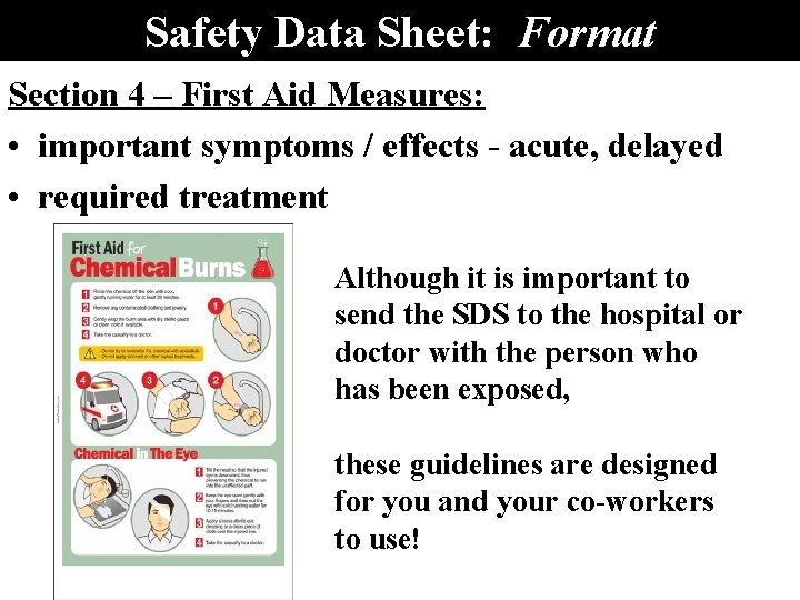 Safety Data Sheet: Format Section 4 – First Aid Measures: • important symptoms /