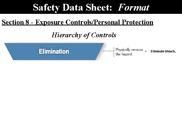 Safety Data Sheet: Format Section 8 - Exposure Controls/Personal Protection Hierarchy of Controls •