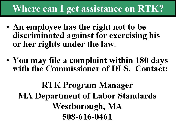 Where can I get assistance on RTK? • An employee has the right not