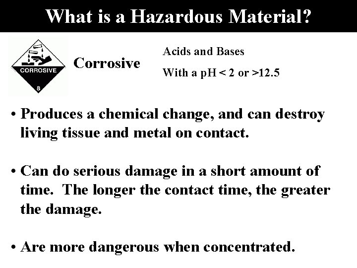 What is a Hazardous Material? Corrosive Acids and Bases With a p. H <
