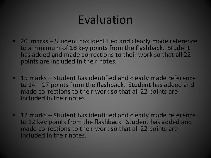 Evaluation • 20 marks – Student has identified and clearly made reference to a