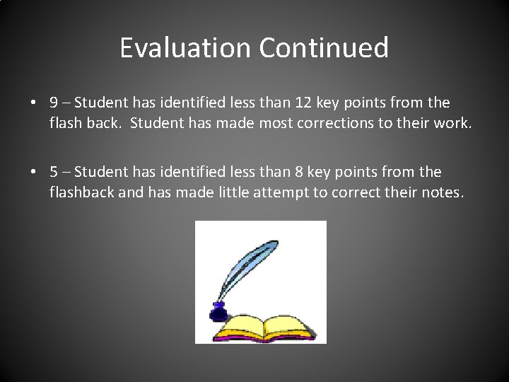 Evaluation Continued • 9 – Student has identified less than 12 key points from