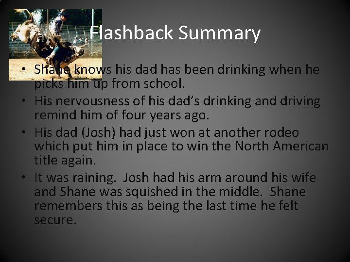 Flashback Summary • Shane knows his dad has been drinking when he picks him