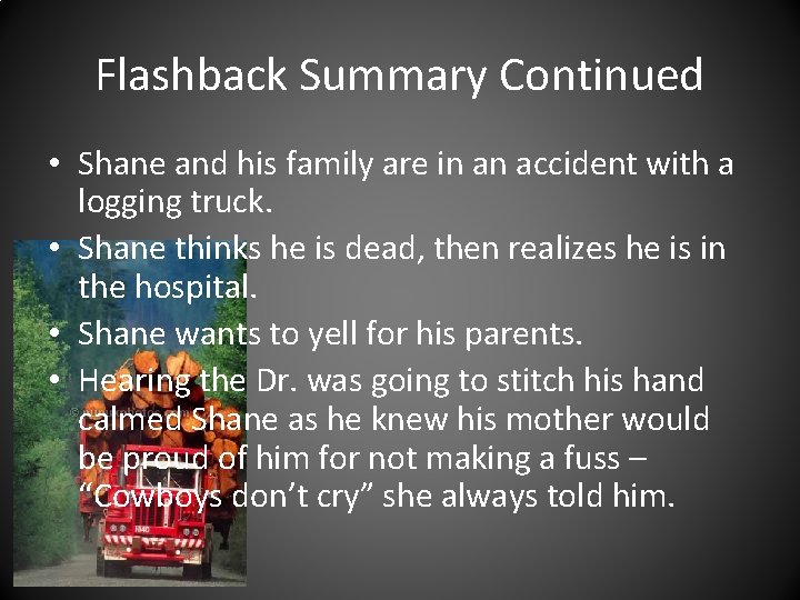 Flashback Summary Continued • Shane and his family are in an accident with a