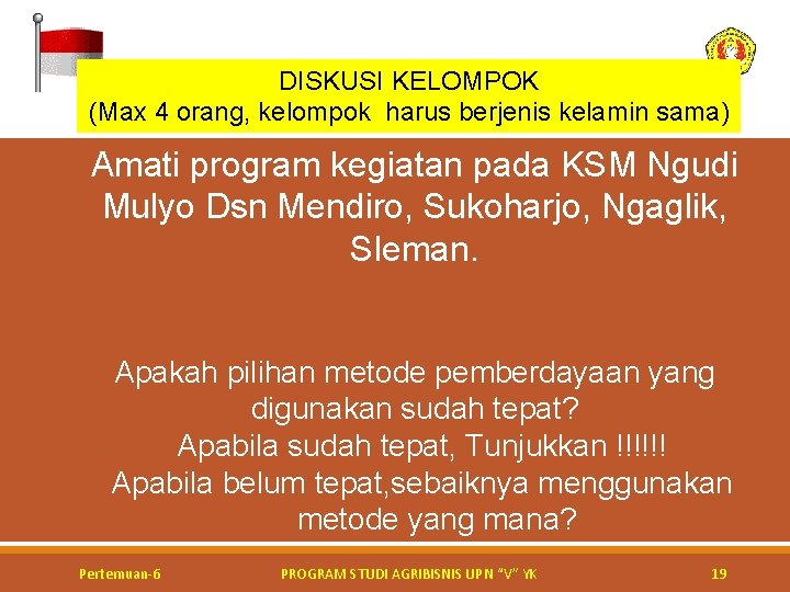 DISKUSI KELOMPOK (Max 4 orang, kelompok harus berjenis kelamin sama) Amati program kegiatan pada