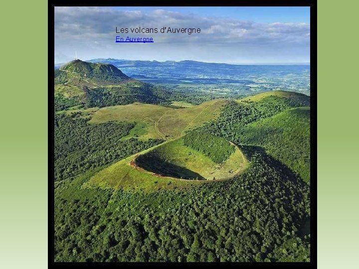 Les volcans d’Auvergne En Auvergne 