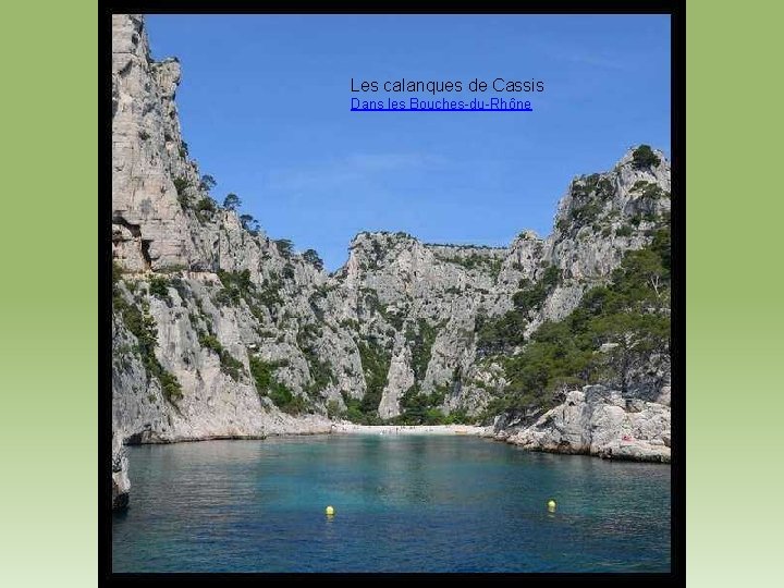 Les calanques de Cassis Dans les Bouches-du-Rhône 