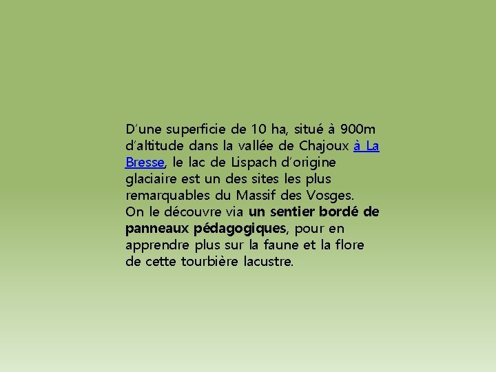 D’une superficie de 10 ha, situé à 900 m d’altitude dans la vallée de