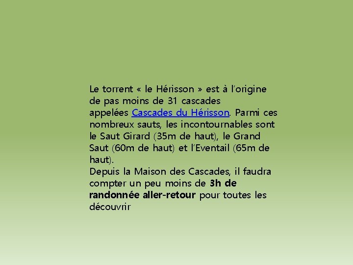 Le torrent « le Hérisson » est à l’origine de pas moins de 31